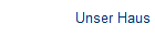 Unser Haus